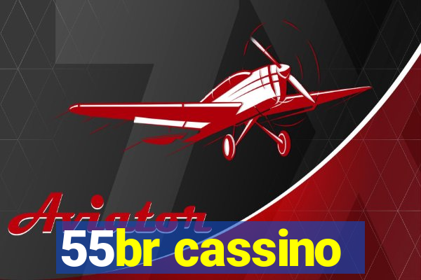 55br cassino